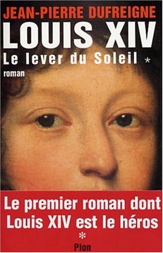 Louis XIV, tome 1 : Le Lever du soleil