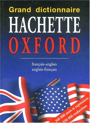 Grand dictionnaire Hachette Oxford français-anglais et anglais-français. Edition 2002