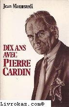 Dix ans avec Pierre Cardin