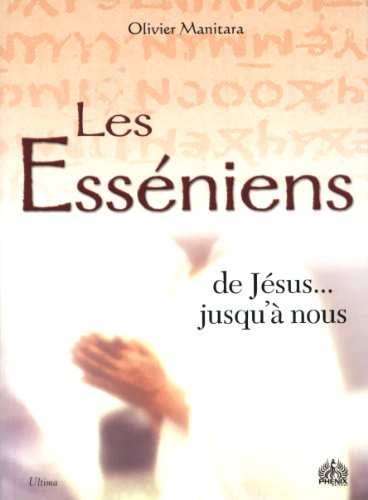 Les Esséniens : De Jésus jusqu'à nous
