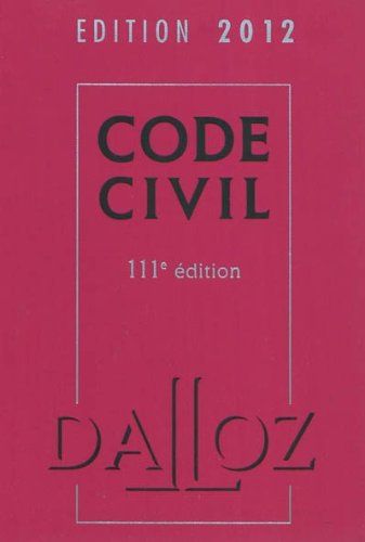 Code civil 2012 - 111e éd.: Codes Dalloz Universitaires et Professionnels