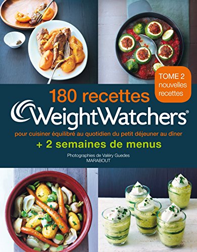 180 recettes Weight Watchers - Tome 2: pour cuisiner équilibré au quotidien du petit déjeuner au dîner