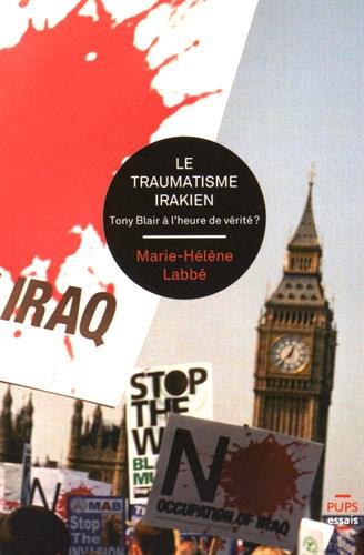 Le traumatisme irakien : Tony Blair à l'heure de vérité ?