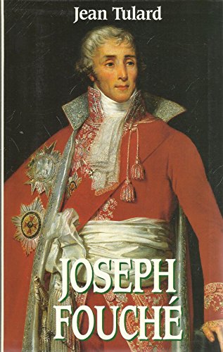 Joseph Fouché. Collection le Grand Livre du Mois.
