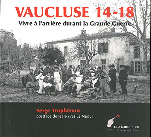 Vaucluse 14-18 : Vivre à l'arrière durant la Grande Guerre