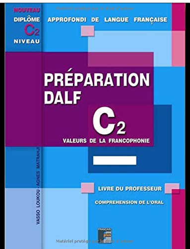 DALF C2 Préparation de l'oral - Livre du professeur: Avec corrigés et fichiers mp3 à télécharger