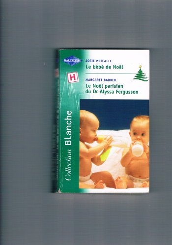 Le bébé de Noël - Noël parisien du Dr Alyssa Fergusson