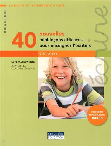 40 nouvelles mini-leçons efficaces pour enseigner l'écriture