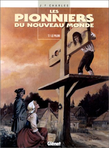 Les Pionniers du Nouveau Monde, Tome 1 : Le Pilori