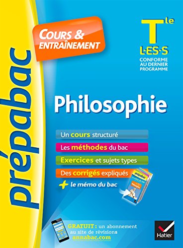 Philosophie Tle L, ES, S - Prépabac Cours & entraînement: cours, méthodes et exercices de type bac (terminale)
