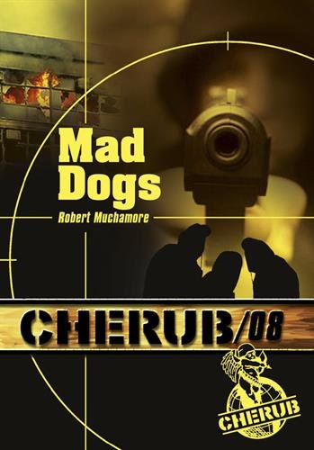 Cherub, Tome 8 : Mad dogs