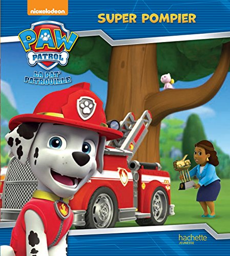Paw Patrol - La Pat' Patrouille / Super pompier