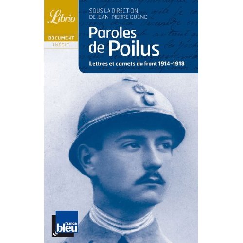 Paroles de Poilus : Lettres et carnets du front, 1914-1918