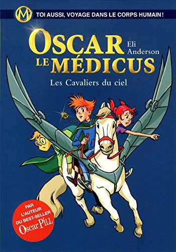 Les Cavaliers du ciel: Oscar le Médicus