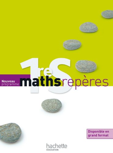 Maths Repères 1ère S - Livre élève Format compact - Edition 2011