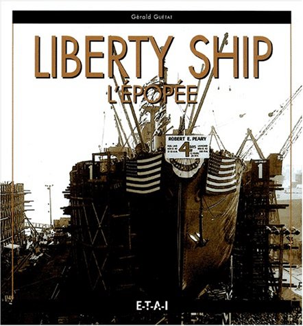 Liberty Ship: L'épopée