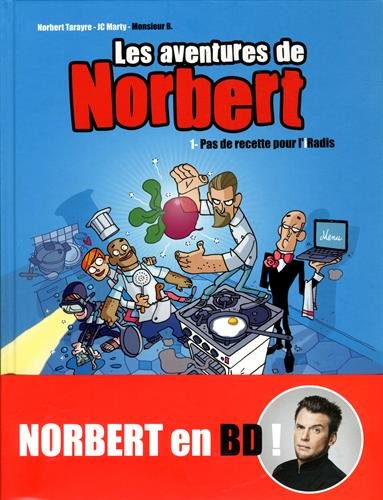 Les aventures de Norbert, Tome 1 : Pas de recettes pour l'iRadis