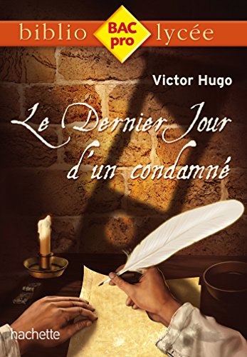 Biblio BAC Pro - Le Dernier Jour d'un condamné de Victor Hugo