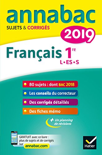 Annales Annabac 2019 Français 1re L, ES, S: sujets et corrigés du bac Première séries générales