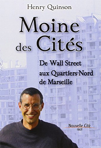 Moine des Cités : De Wall Street aux Quartiers-Nord de Marseille