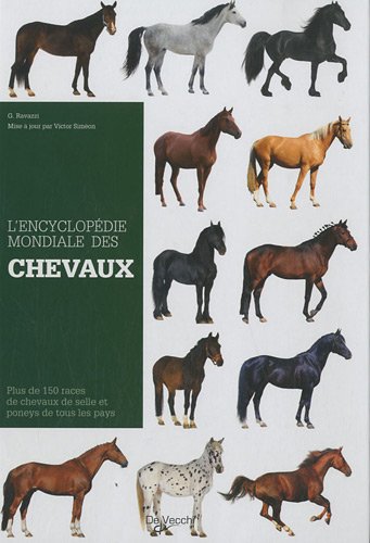 L'Encyclopédie mondiale des chevaux de race : Plus de 150 races de chevaux de selle et poneys de tous les pays