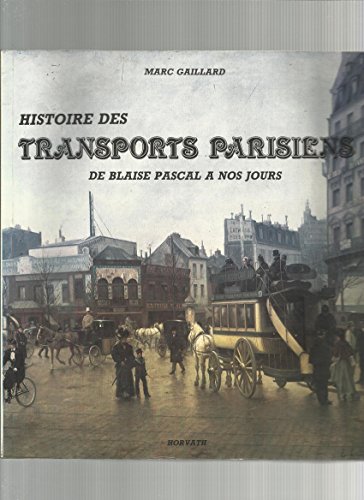 Histoire des transports parisiens: De Blaise Pascal à nos jours