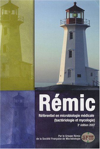 Rémic 2007 : Référentiel en microbiologie médicale (bactériologie et mycologie)