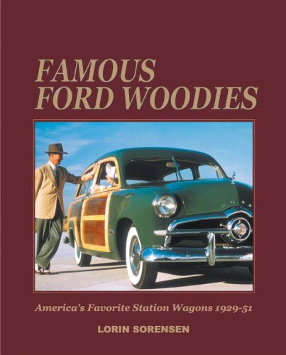 Famous Ford Woodies: America's Favorite Station Wagons, 1929-51