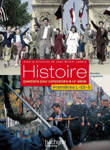 Histoire 1res ES/L/S - Livre élève - Edition 2011