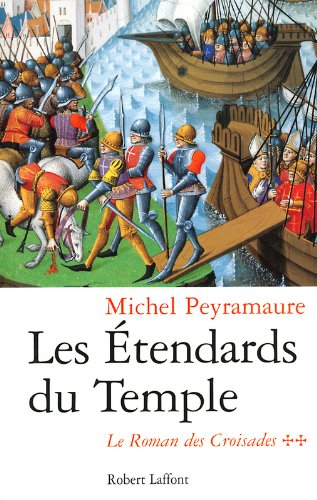 Les Etendards du Temple (Le roman des Croisades tome 2)