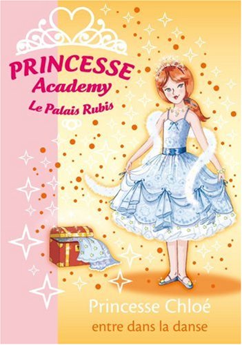 Princesse Academy, Tome 16 : Princesse Chloé entre dans la danse