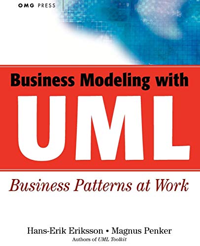 Business Modeling with UML: Business Patterns at Work