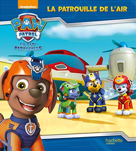 Paw Patrol-La Pat'Patrouille - La patrouille de l'air