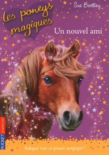 1. Les poneys magiques : Un nouvel ami (01)