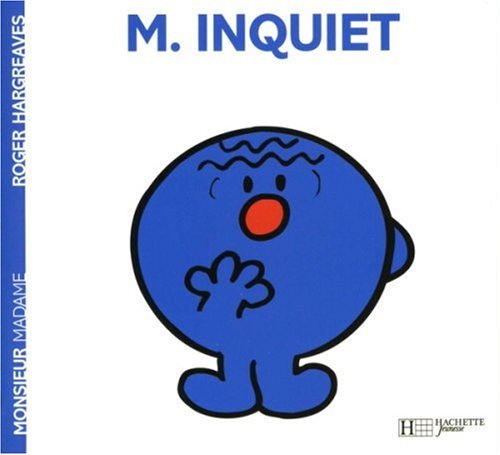 Monsieur Inquiet