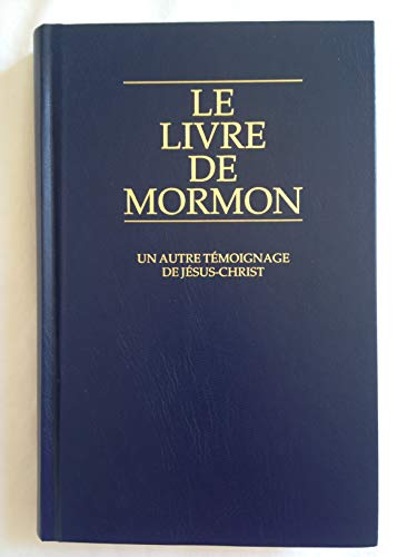Le Livre De Mormon: Un Autre Temoignage De Jesus-Christ