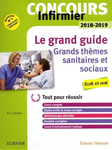 Concours Infirmier 2018-2019 Le grand guide Grands thèmes sanitaires et sociaux: Ecrit et Oral : Le tout-en-un avec livret d'entraînement