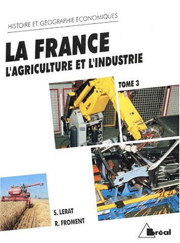 La France à l'aube des années 90, tome 3 : L'agriculture et l'industrie