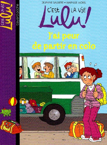 C'est la vie Lulu !, Tome 18 : J'ai peur de partir en colo