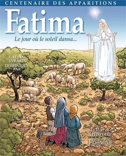 Fatima, le jour où le soleil dansa