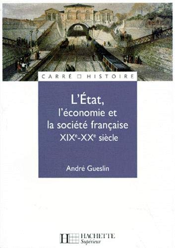 L'Etat, l'économie et la société française : XIXe - XXe siècle