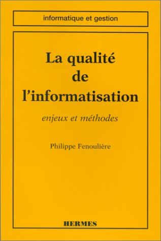 La qualité de l'informatisation : Enjeux et méthodes