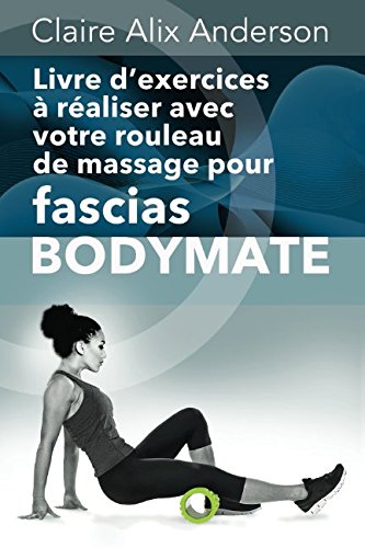 Livre d’exercices à réaliser avec votre rouleau de massage pour fascias BODYMATE