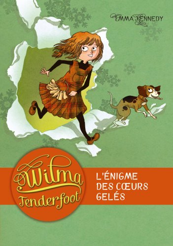 Wilma Tenderfoot, Tome 1 : L'énigme des coeurs gelés