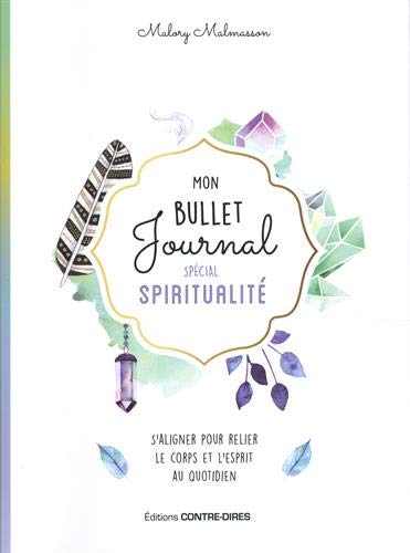 Mon bullet journal spécial spiritualité : Pour prendre soin de son âme