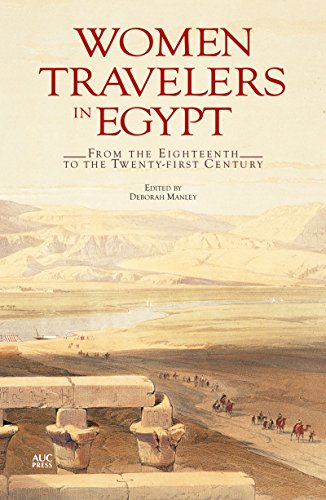 Women Travelers in Egypt: From the Eighteenth to the Twenty-First Century