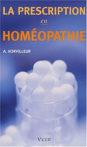 La prescription en homéopathie. Répertoire, matière médicale, 2ème édition