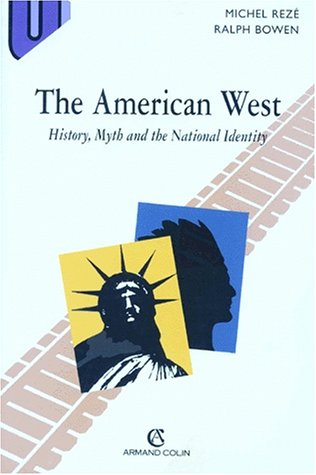 THE AMERICAN WEST. History, Myth and the National Identity