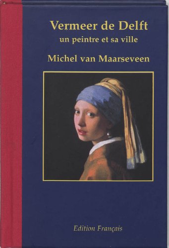 Vermeer de Delft 1632-1675: un peintre et sa ville