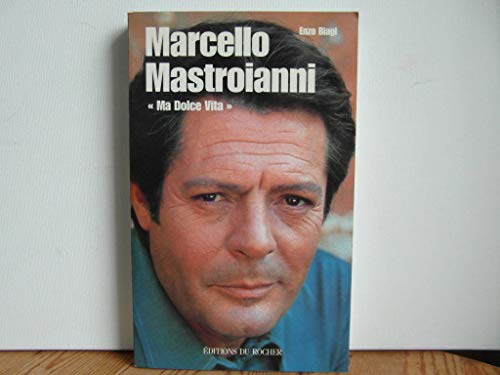 Marcello Mastroianni : Ma dolce vita